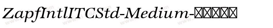 ZapfIntlITCStd-Medium字体转换