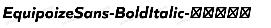 EquipoizeSans-BoldItalic字体转换