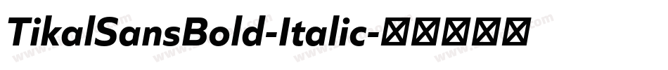 TikalSansBold-Italic字体转换