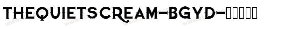 TheQuietScream-BGYd字体转换