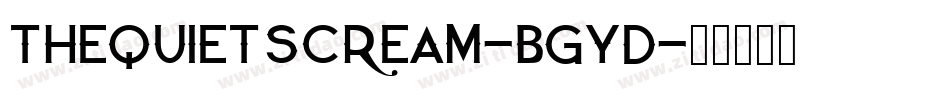 TheQuietScream-BGYd字体转换
