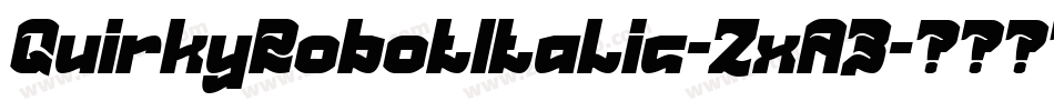 QuirkyRobotItalic-ZxA3字体转换