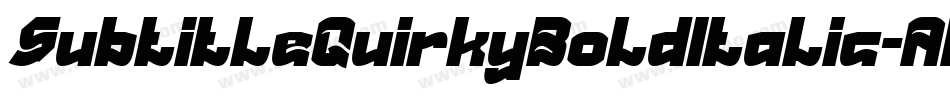 SubtitleQuirkyBoldItalic-AlR7字体转换