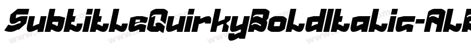 SubtitleQuirkyBoldItalic-AlR7字体转换