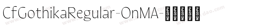 CfGothikaRegular-OnMA字体转换