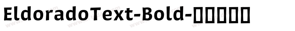 EldoradoText-Bold字体转换