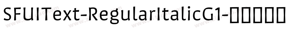 SFUIText-RegularItalicG1字体转换