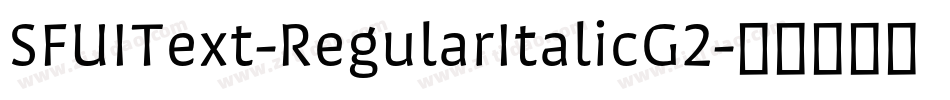SFUIText-RegularItalicG2字体转换