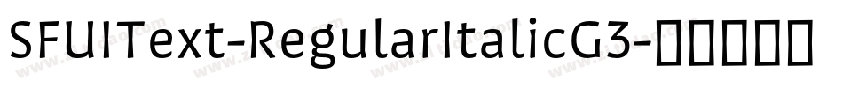 SFUIText-RegularItalicG3字体转换