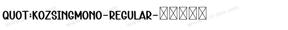 quot;KozSingMono-Regular字体转换
