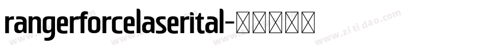 rangerforcelaserital字体转换