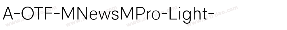 A-OTF-MNewsMPro-Light字体转换