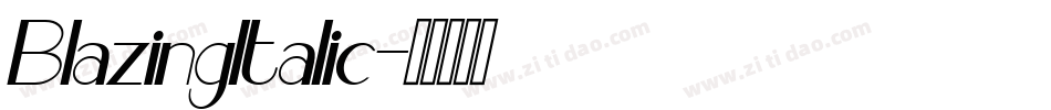 BlazingItalic字体转换 BlazingItalic字体转换