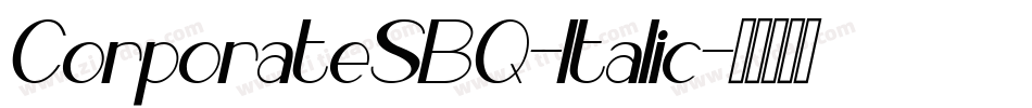 CorporateSBQ-Italic字体转换