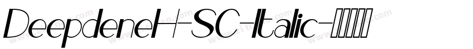 DeepdeneH-SC-Italic字体转换