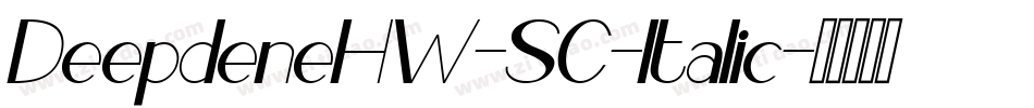 DeepdeneHW-SC-Italic字体转换