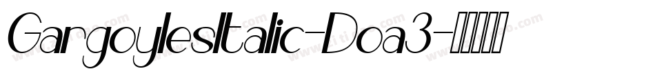 GargoylesItalic-Doa3字体转换