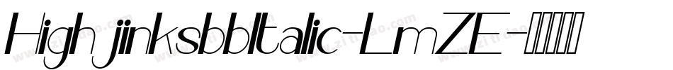 HighjinksbbItalic-LmZE字体转换