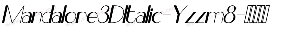 Mandalore3DItalic-Yzzm8字体转换