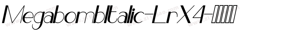 MegabombItalic-LrX4字体转换