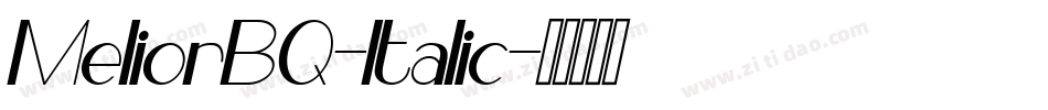 MeliorBQ-Italic字体转换