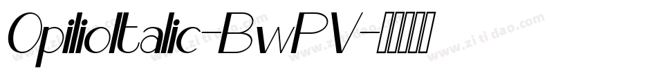 OpilioItalic-BwPV字体转换