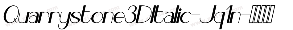 Quarrystone3DItalic-Jq1n字体转换