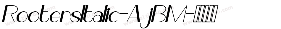 RootersItalic-AjBM字体转换