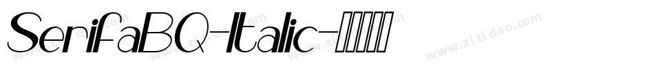 SerifaBQ-Italic字体转换