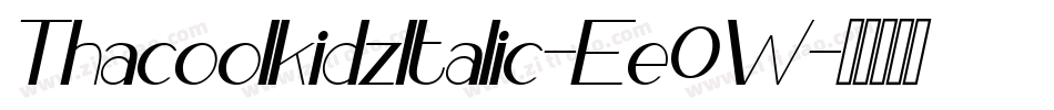 ThacoolkidzItalic-Ee0W字体转换