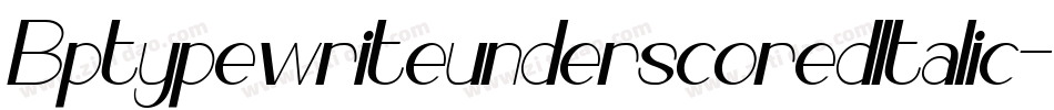 BptypewriteunderscoredItalic-Wqa4字体转换