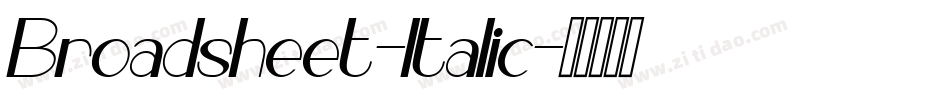 Broadsheet-Italic字体转换 Broadsheet-Italic字体转换