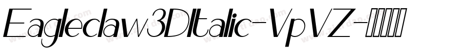 Eagleclaw3DItalic-VpVZ字体转换