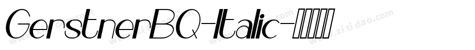 GerstnerBQ-Italic字体转换