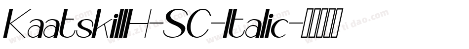 KaatskillH-SC-Italic字体转换