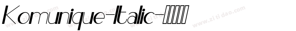 Komunique-Italic字体转换