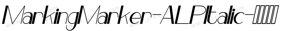 MarkingMarker-ALPItalic字体转换 MarkingMarker-ALPItalic字体转换