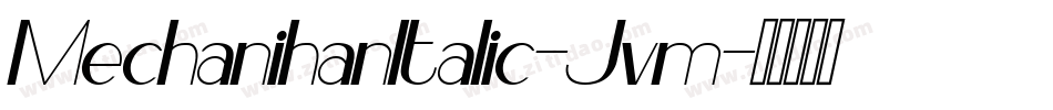 MechanihanItalic-Jvm字体转换