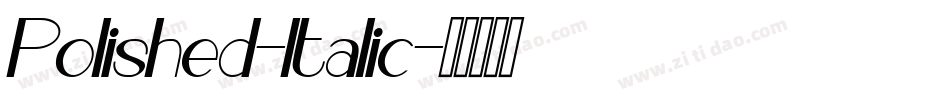Polished-Italic字体转换