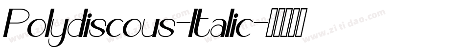 Polydiscous-Italic字体转换