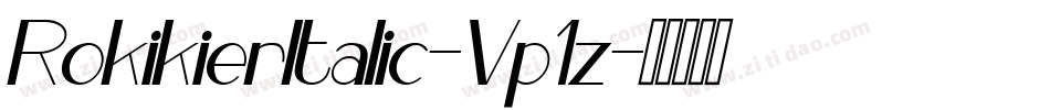RokikierItalic-Vp1z字体转换