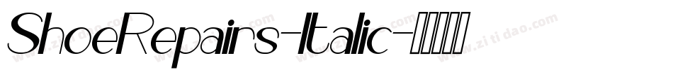 ShoeRepairs-Italic字体转换 ShoeRepairs-Italic字体转换