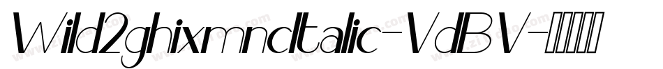 Wild2ghixmncItalic-VdBV字体转换