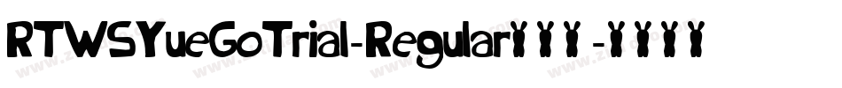 RTWSYueGoTrial-Regular转换器字体转换