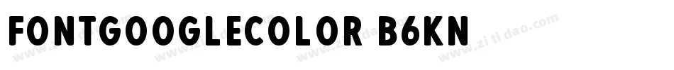 FontGoogleColor-B6Kn字体转换