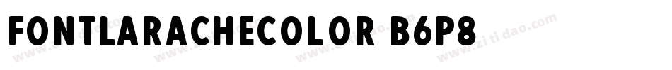 FontLaracheColor-B6P8字体转换