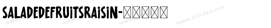 SaladeDeFruitsRaisin字体转换