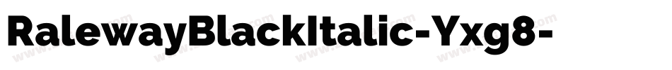 RalewayBlackItalic-Yxg8字体转换