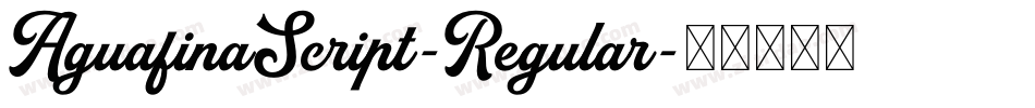 AguafinaScript-Regular字体转换