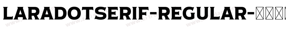 LaradotSerif-Regular字体转换